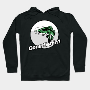 Gone Fishin'! Hoodie